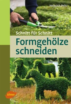 Buchcover Formgehölze schneiden mit Foto von Händen mit Heckenschere und Foto von Büschen in Schafform